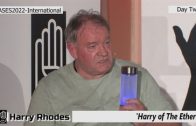 BASES2022 | Harry Rhodes | Etheric Technologies ‘Harry of The Ether’